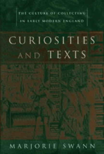 Curiosities and Texts av Marjorie Swann