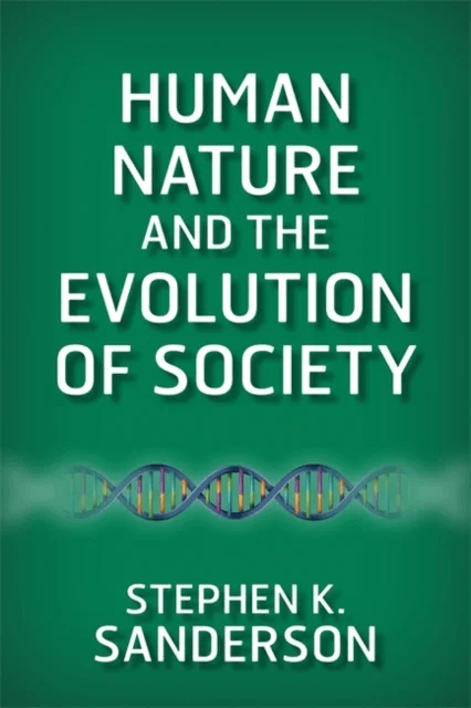 Human Nature and the Evolution of Society av Stephen K. Sanderson