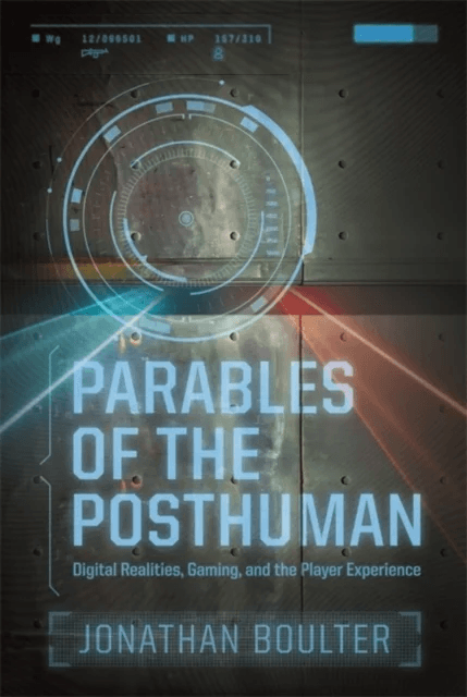 Parables of the Posthuman av Jonathan Boulter
