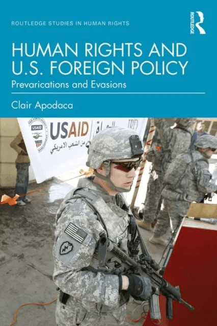 Human Rights and U.S. Foreign Policy av Clair (Virginia Tech University USA) Apodaca