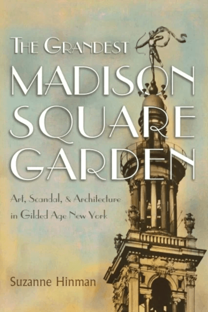 The Grandest Madison Square Garden av Suzanne Hinman