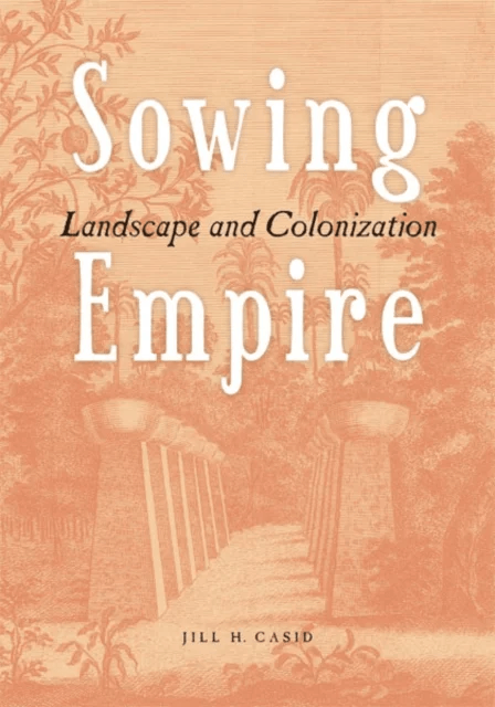 Sowing Empire av Jill H. Casid
