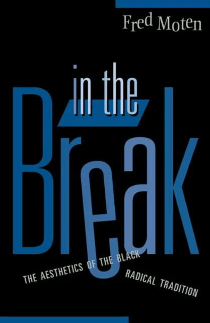 In The Break av Fred Moten