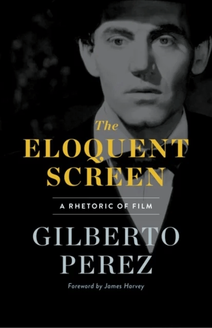 The Eloquent Screen av Gilberto Perez