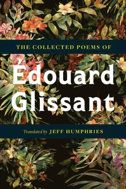 The Collected Poems Of Edouard Glissant av Édouard Glissant