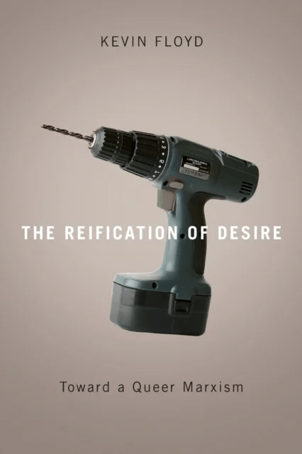 The Reification of Desire av Kevin Floyd