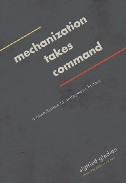 Mechanization Takes Command av Sigfried Giedion
