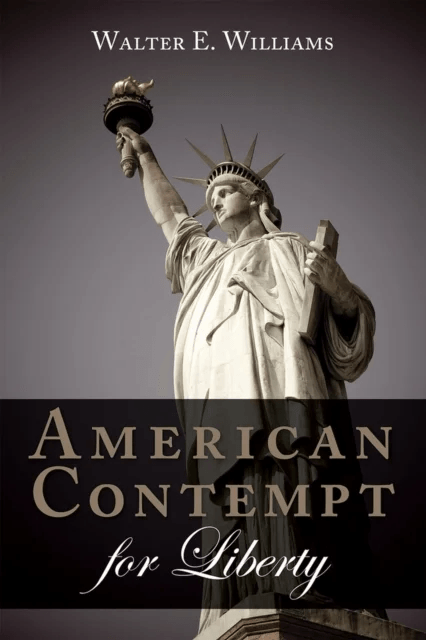 American Contempt for Liberty av Walter E. Williams