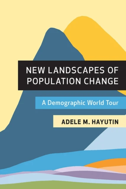 New Landscapes of Population Change av Adele M. Hayutin