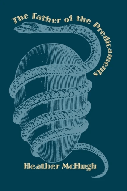 The Father of the Predicaments av Heather McHugh