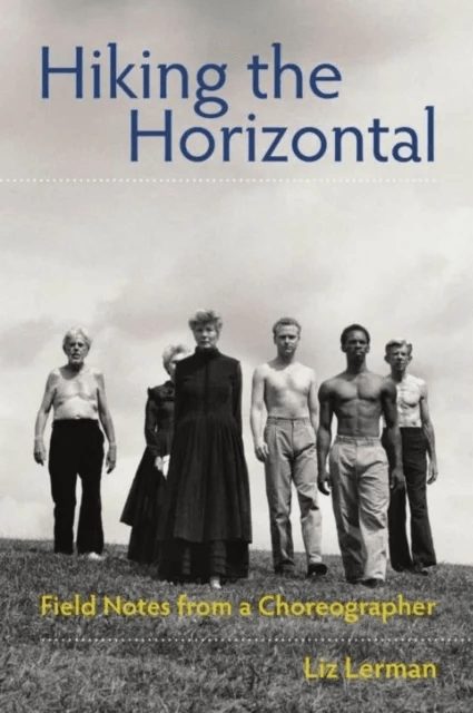 Hiking the Horizontal av Liz Lerman