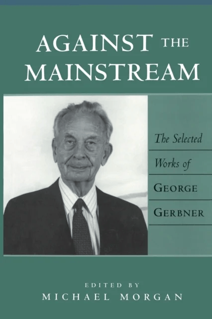 Against the Mainstream av George Gerbner