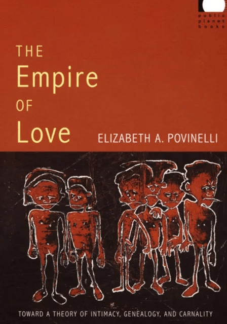 The Empire of Love av Elizabeth A. Povinelli