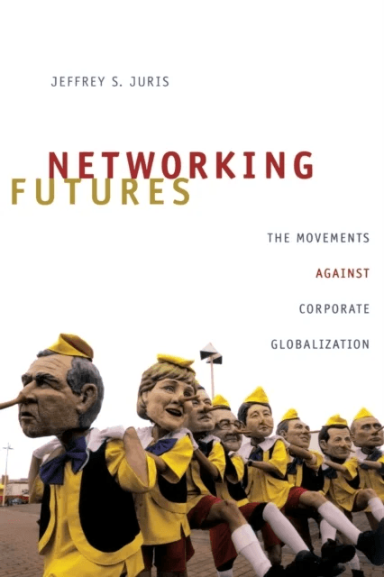 Networking Futures av Jeffrey S. Juris
