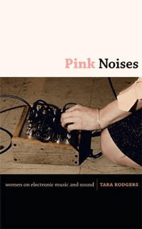Pink Noises av Tara Rodgers