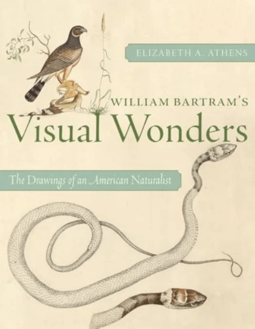 William Bartram's Visual Wonders av Elizabeth A Athens