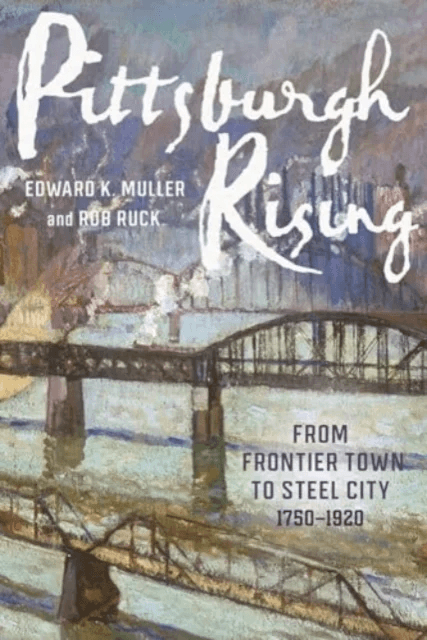 Pittsburgh Rising av Edward K Muller, Rob Ruck