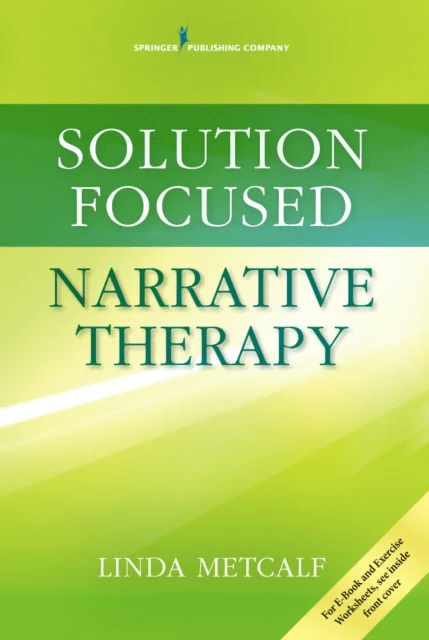 Solution Focused Narrative Therapy av Linda Metcalf