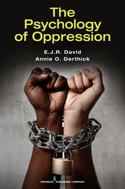 The Psychology of Oppression av E.J.R. PhD David, Annie O. Derthick