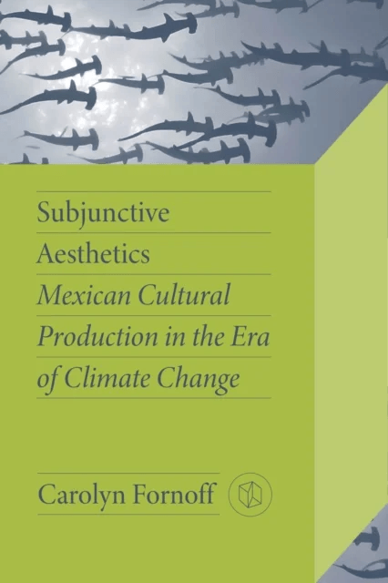 Subjunctive Aesthetics av Carolyn Fornoff