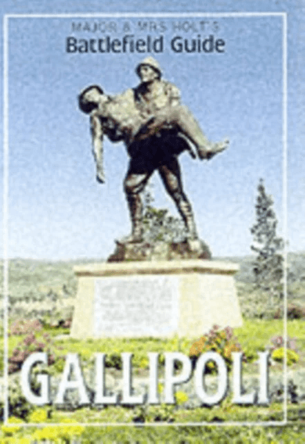 Major &amp; Mrs Holt's (Gallipoli) Battlefield Guide to Gallipoli av Tonie Holt, Valmai Holt