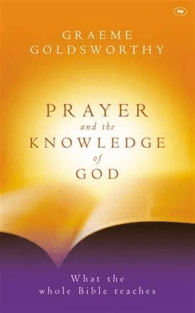 Prayer and the knowledge of God av Graeme (Author) Goldsworthy
