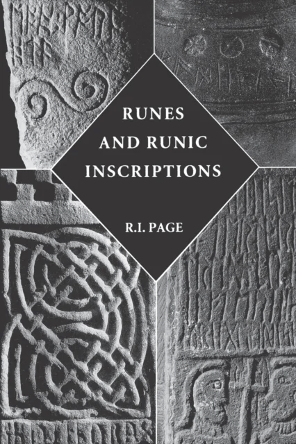 Runes and Runic Inscriptions av R.I. Page