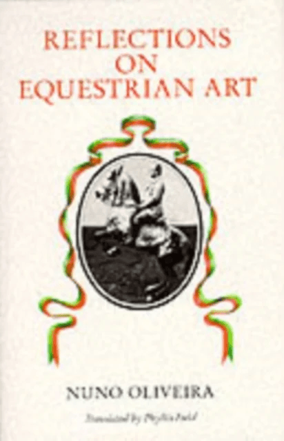 Reflections on Equestrian Art av Nuno Oliveira