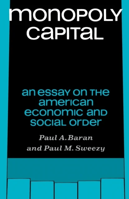 Monopoly Capital av Paul A. Baran, Paul M. Sweezy