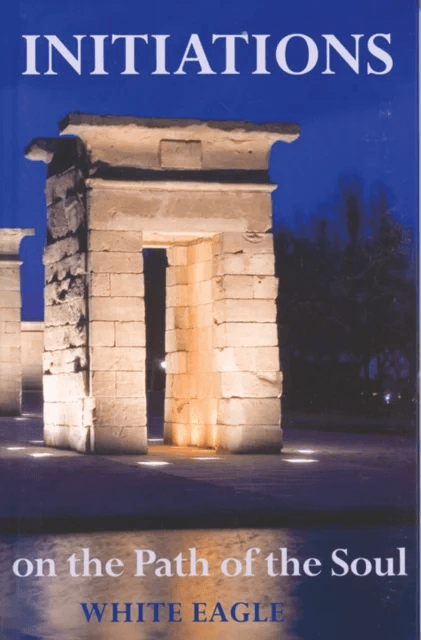 Initiations on the Path of the Soul av White Eagle