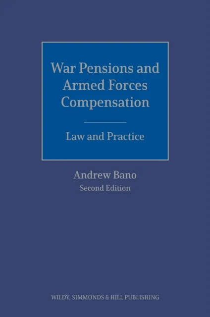 War Pensions and Armed Forces Compensation: Law and Practice av Andrew Bano