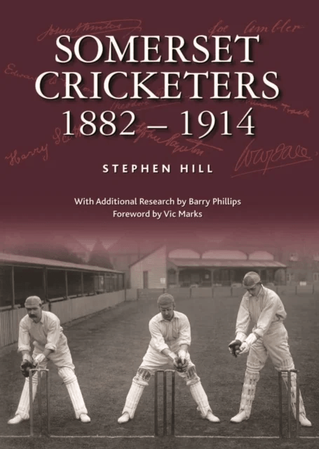 Somerset Cricketers 1882-1914 av Stephen Hill