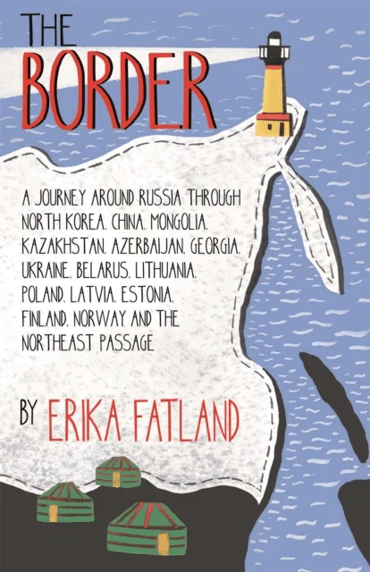 The Border - A Journey Around Russia av Erika Fatland