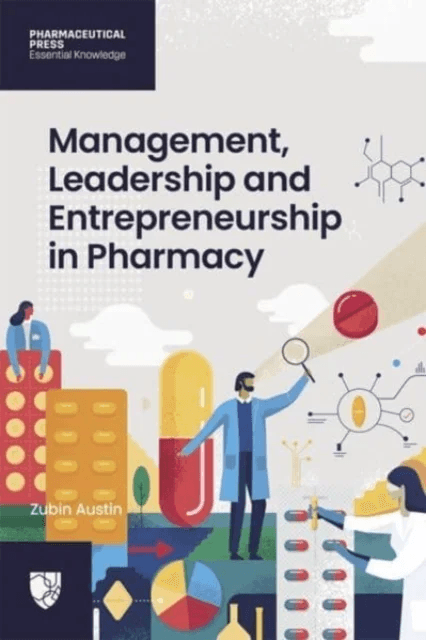 Management, Leadership and Entrepreneurship in Pharmacy av Zubin Austin