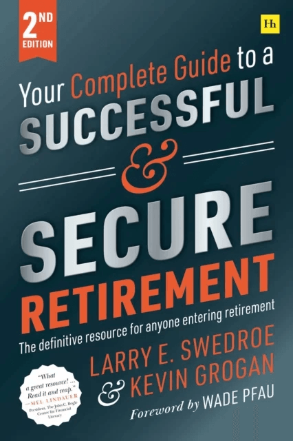 Your Complete Guide to a Successful and Secure Retirement (Second Edition) av Larry E. Swedroe