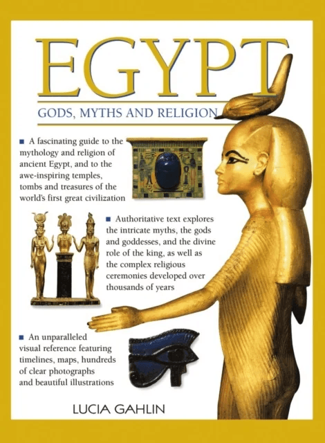 Egypt: Gods, Myths &amp; Religion av Gahlin Lucia
