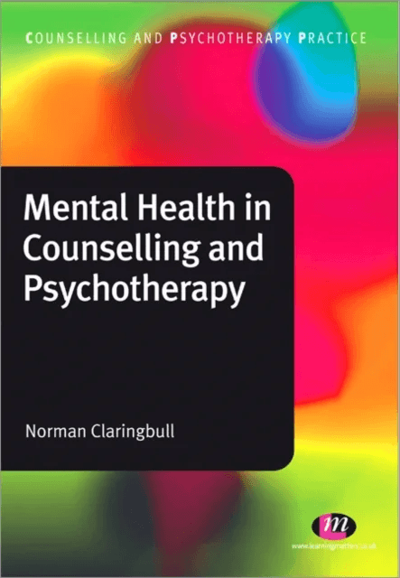 Mental Health in Counselling and Psychotherapy av Norman Claringbull