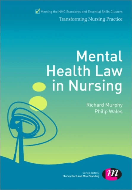 Mental Health Law in Nursing av Richard Murphy, Philip Wales