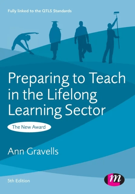 Preparing to Teach in the Lifelong Learning Sector av Ann Gravells