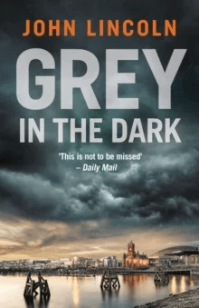 Grey in the Dark av John Lincoln