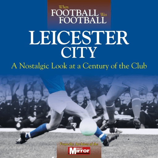 When Football Was Football: Leicester City av Ralph Ellis