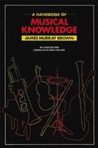 Handbook Of Musical Knowledge av James Murray Brown