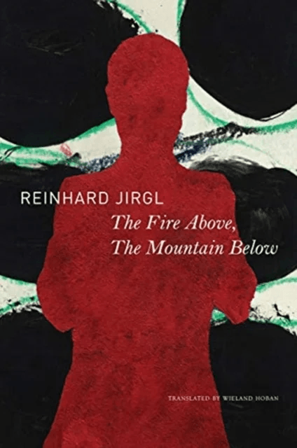 The Fire Above, the Mountain Below av Reinhard Jirgl