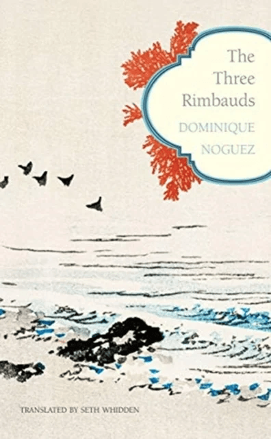 The Three Rimbauds av Dominique Noguez
