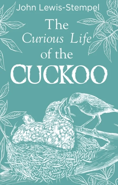 The Curious Life of the Cuckoo av John Lewis-Stempel