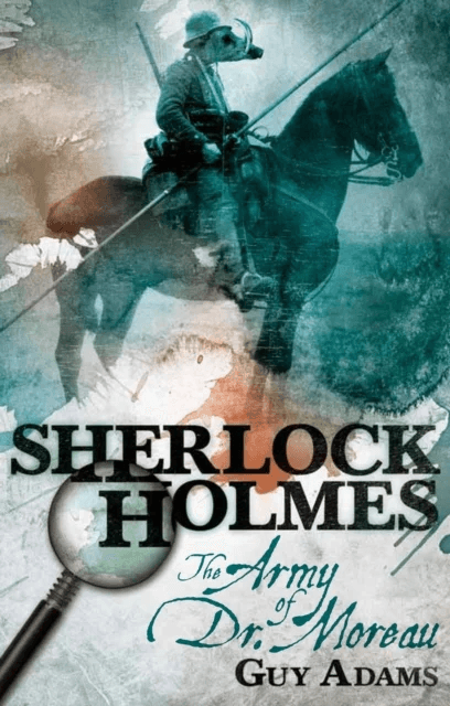 Sherlock Holmes: The Army of Doctor Moreau av Guy Adams