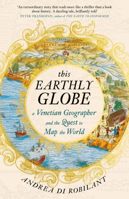 This Earthly Globe av Andrea di Robilant