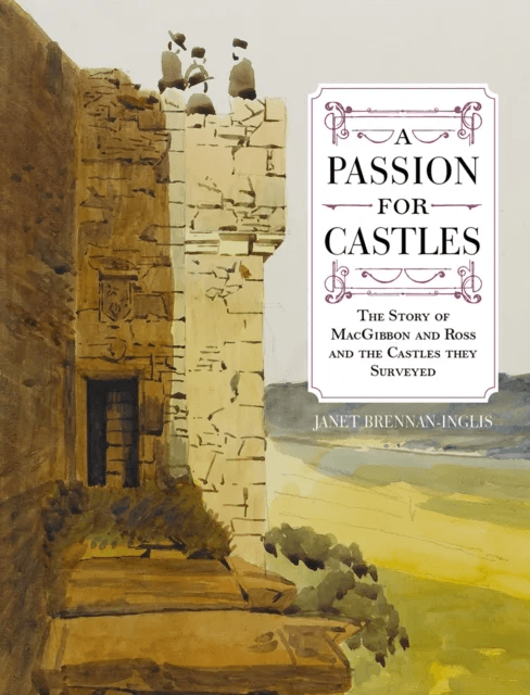 A Passion for Castles av Janet Brennan-Inglis