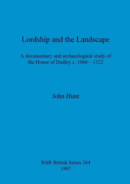 Lordship and the landscape av John Hunt