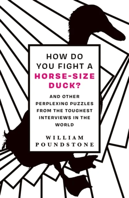 How Do You Fight a Horse-Sized Duck? av William Poundstone